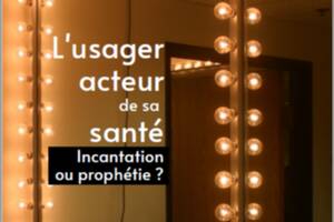 Conférence-débat : L'usager acteur de sa santé, incantation ou prophétie ?