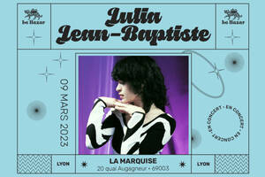Julia Jean-Baptiste - La Marquise - Lyon