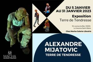 Exposition TERRE DE TENDRESSE - MIJATOVIC