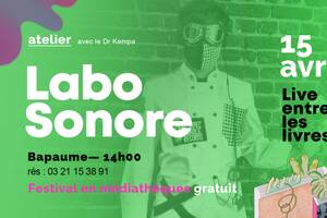 Atelier Labo Sonore > Live entre les Livres à Bapaume