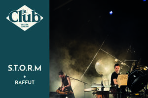 CONCERT : S.T.O.R.M + RAFFUT