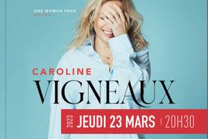 CAROLINE VIGNEAUX, One-woman-show