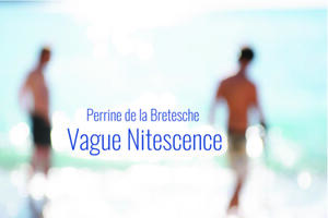 Exposition Perrine de la Bretesche - Vague Nitescence