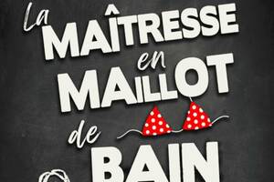 La maitresse en maillot de bain