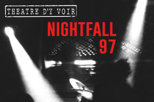 Théâtre d'Y Voir : NIGHTFALL 97 - Mécleuves En Scène #4