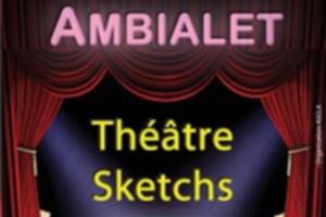Spectacle humoristique de Théâtre et de sketchs à Ambialet