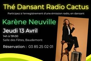 Thé Dansant Radio Cactus avec Karène Neuville