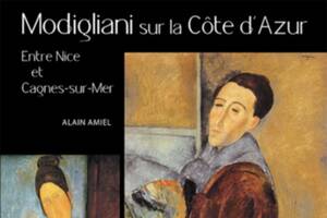 Modigliani sur la Côte d’Azur entre Nice et Cagnes Projection de 3 courts-métrages & Signature/ Rencontre avec Alain Amiel