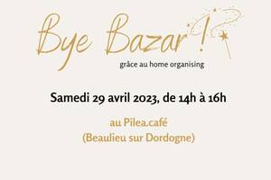 Bye Bazar ! Initiation au home organising