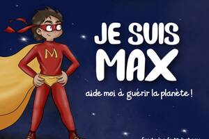 Je suis Max, aide moi à guérir la planète