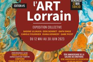 L'Art Lorrain #5 / Vernissage Anniversaire de la Galerie Des Brothers