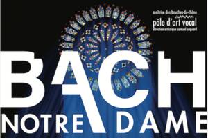 Bach à Notre-Dame, Maîtrise des Bouches-du-Rhones