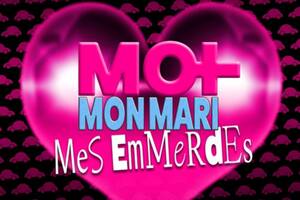 Moi, mon mari, mes emmerdes