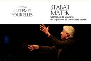 Festival UN TEMPS POUR ELLES  / STABAT MATER