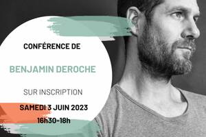 Conférence de Benjamin Deroche