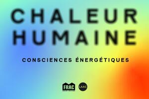 Exposition “Chaleur Humaine” Consciences énergétiques 