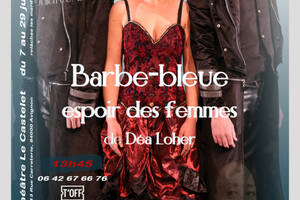 Théâtre : Barbe-bleue , espoir des femmes