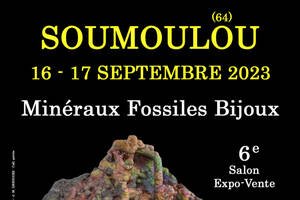 6e SALON MINERAUX FOSSILES BIJOUX d'automne de SOUMOULOU (Pyrénées-Atlantiques)