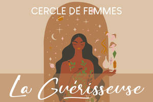 Cercle de femmes - La Guérisseuse