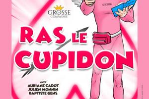 Ras le Cupidon