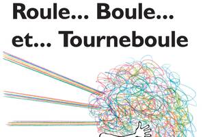 Roule... Boule... et... Tourneboule