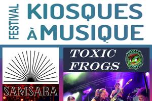 Festival des Kiosques à Musique; TOXIC FROGS et SAMSARA
