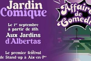 Jardin Comique - Festival de Stand-up aux Jardins d'Albertas