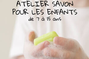 Atelier découverte savon pour les enfants