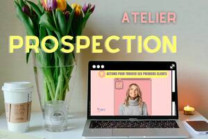 Atelier prospection facile : 9 actions pour trouver vos premiers clients