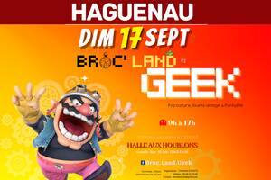 BROC' LAND GEEK DE HAGUENAU