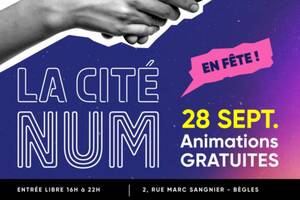 La Cité Numérique de Bègles en fête !