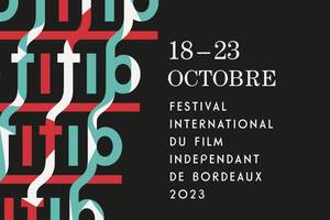 FIFIB 2023 - Festival International du Film Indépendant de Bordeaux