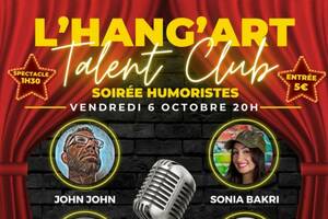 L'HANG'ART TALENT CLUB - Soirée Humoristes