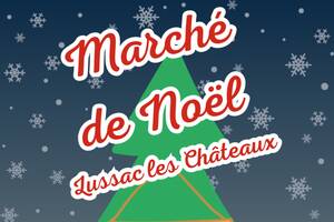 Marché de Noël Lussac-les-Châteaux 2023