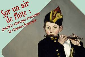Sur un air de flûte : quand le classique rencontre la chanson française