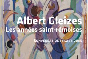 Albert Gleizes, du cubisme à Saint-Rémy