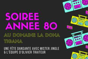 Soirée Année 80 au domaine La Dona Tigana