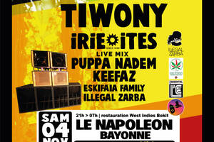 Tiwony + Irie Ites + Puppa Nadem + Keefaz + Illegal Zarba + Eskifaia Sound System