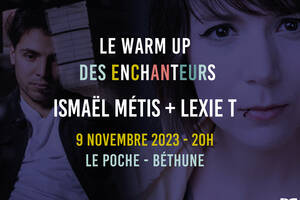 Warm up des Enchanteurs : Ismaël Métis + Lexie T