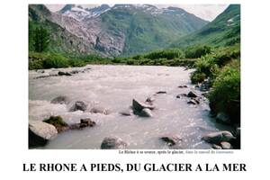 Le Rhône à pieds, du glacier à la mer