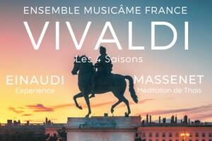 Concert à Lyon : Les 4 Saisons de Vivaldi, Experience de Einaudi, Méditation de Thaïs