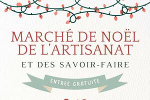 Marché de Noël, de l'Artisanat et des Savoir faire