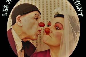 Les Nez Nets & Cie font les clowns : LA VRAIE VIE DE NOUS