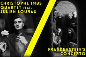 CHRISTOPHE IMBS QUARTET feat. JULIEN LOURAU // FRANKENSTEIN'S CONCERTO