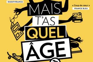 Mais t'as quel âge ?! au Poche Graslin