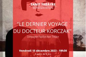 « Le dernier voyage du docteur Korczak » Cie Papillon Noir Théâtre