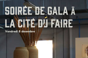 Soirée de Gala à la Cité du Faire