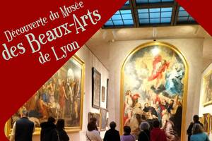 Visite guidée du Musée des Beaux-arts de Lyon