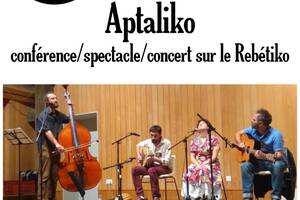 Aptaliko - Conférence/spectacle/concert sur le Rebétiko