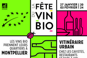 1ÈRE ÉDITION DE LA FÊTE DU VIN BIO (27 JANVIER - 3 FÉVRIER 2024) LES VINS BIO PRENNENT  LEURS QUARTIERS À MONTPELLIER